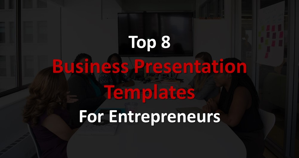 Top 8 Business PowerPoint Templates For Entrepreneurs