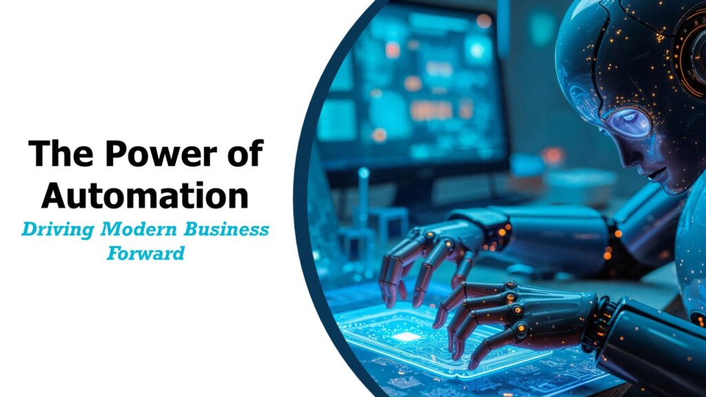 The Power of Automation: Driving Modern Business Forward