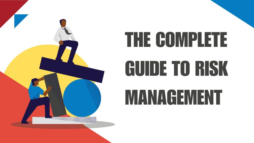 The Complete Guide to Risk Management to Learn Fundamentals of Risk Management